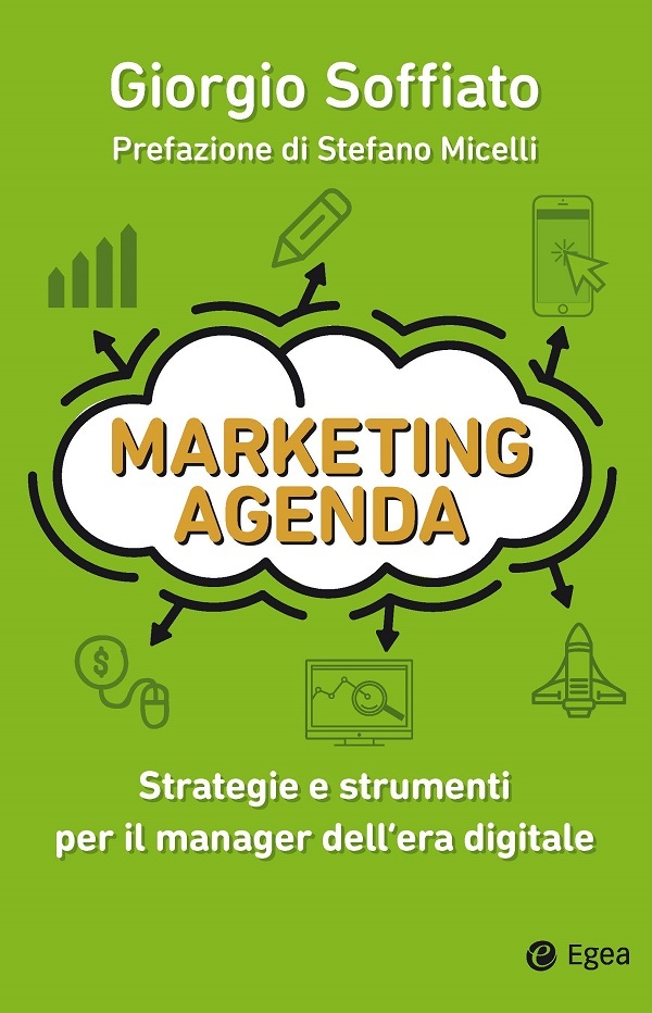 Marketing Agenda. Strategie e strumenti per il manager dell’era digitale