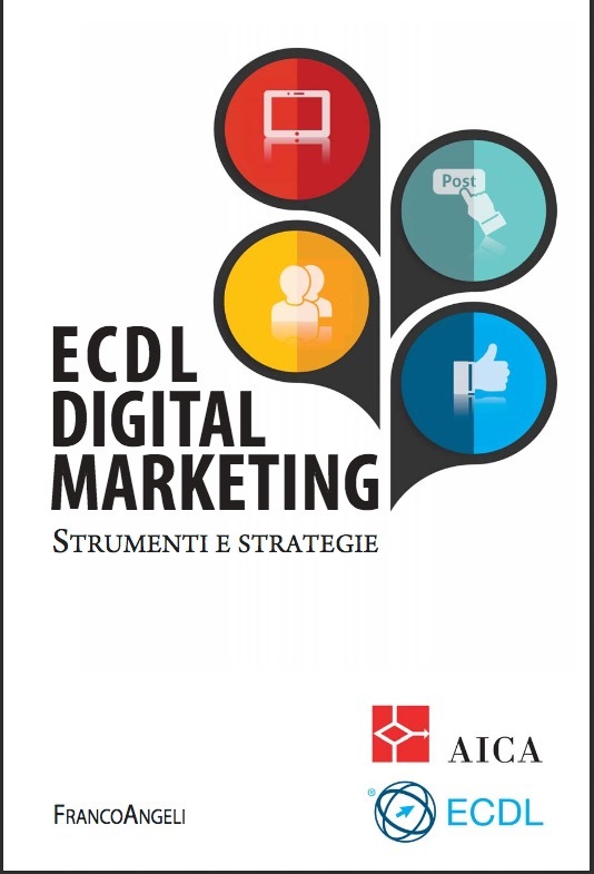 Ecdl Digital Marketing. Strumenti e strategie