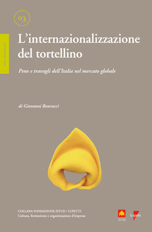 Lupelli editore presenta "L’internazionalizzazione del tortellino"