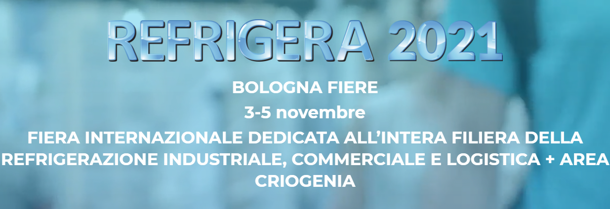 Refrigera: il meglio dell’industria della refrigerazione a Bologna Fiere dal 3 al 5 novembre 2021