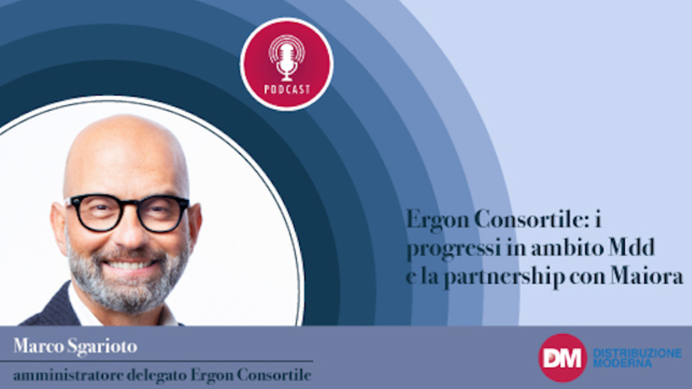 Sgarioto (Ergon Consortile): i progressi in ambito Mdd e la partnership con Maiora
