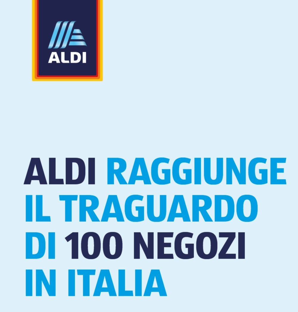 ​Aldi raggiunge il traguardo dei 100 negozi in Italia