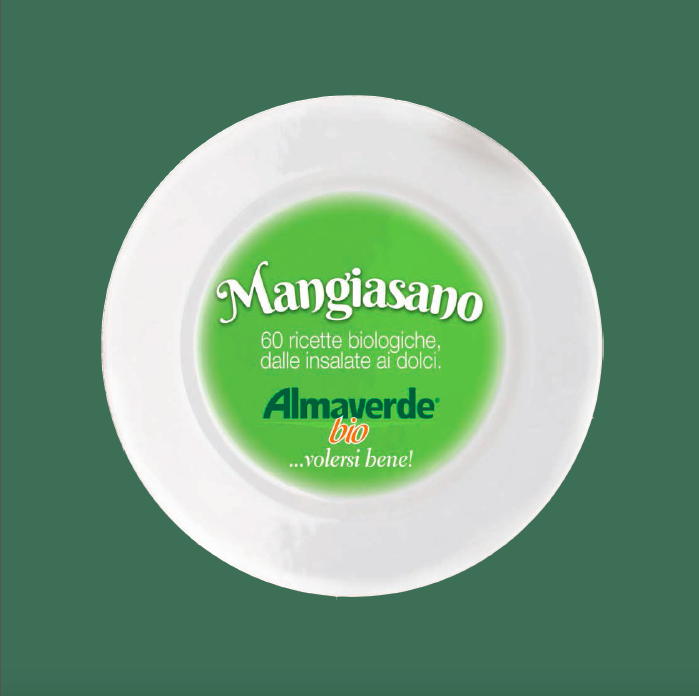 Almaverde Bio pubblica Il Mangiasano, volume di ricette e consigli alimentari 
