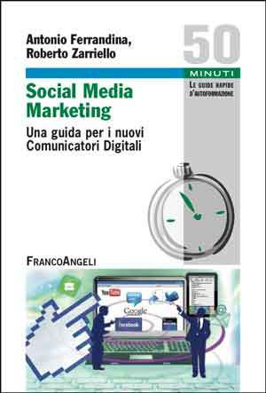 Social Media Marketing, una guida per i nuovi Comunicatori Digitali