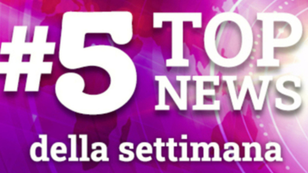 Top five: i 5 articoli più letti della settimana