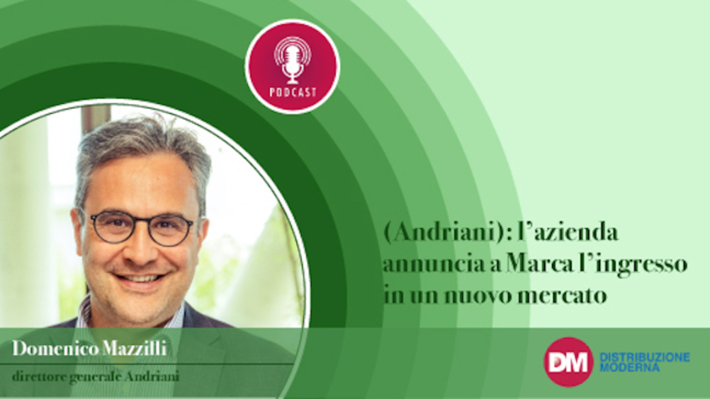 Mazzilli (Andriani): a Marca l’azienda annuncia l’ingresso in un nuovo mercato 